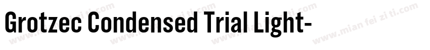 Grotzec Condensed Trial Light字体转换
